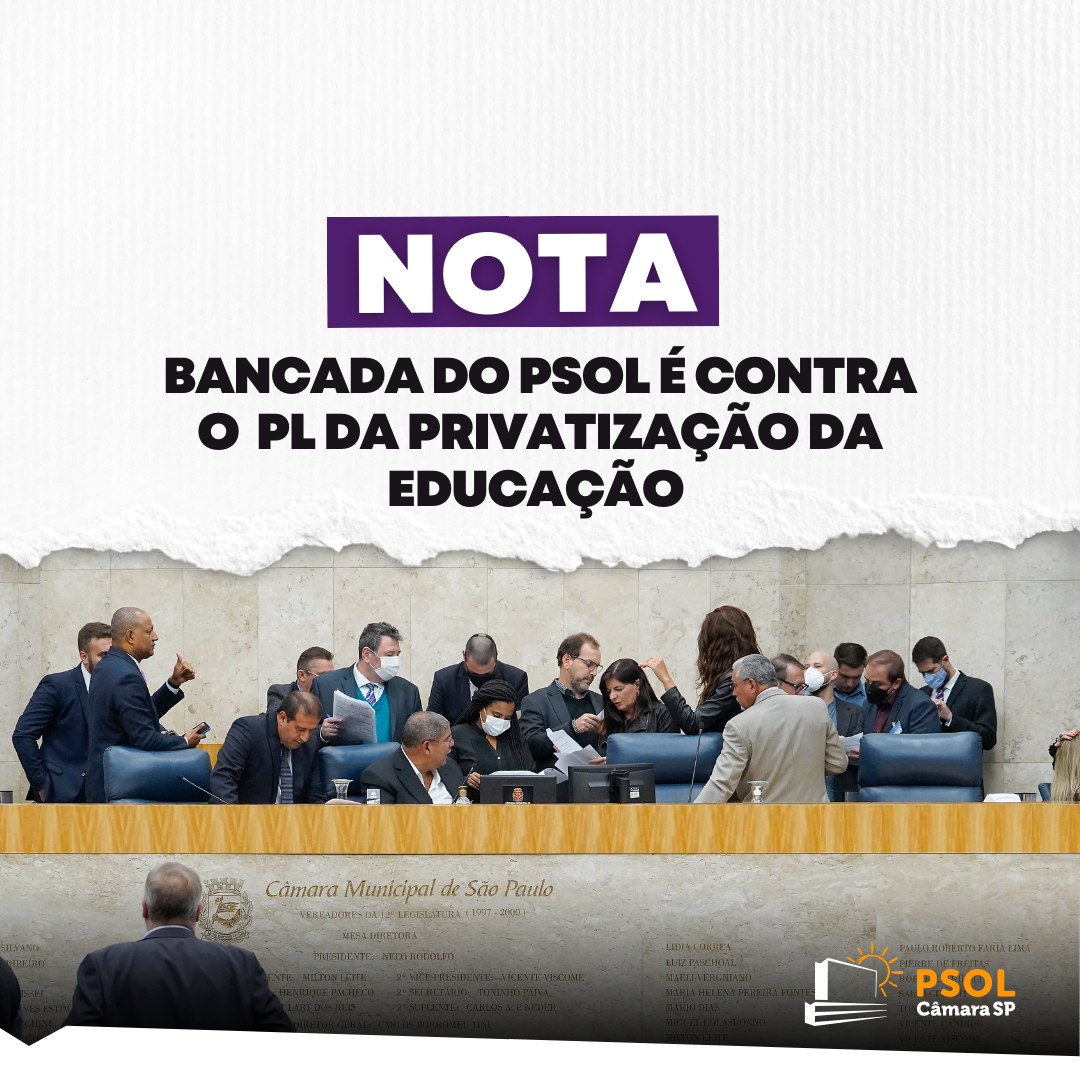 PSOL é contra o  PL da privatização da educação